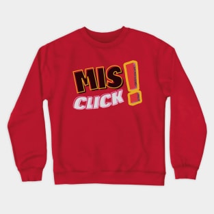 Emotional Misclick! Typography | colorfull | funny Crewneck Sweatshirt